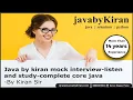 JAVA BY KIRAN MOCK INTERVIEW-LISTEN AND STUDY-COMPLETE CORE JAVA-By Kiran Sir-JAVA By Kiran Pune