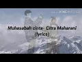 Download Lagu Muhasabah cinta - Citra Maharani (lyrics)