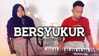 Download BERSYUKUR | live cover by NDIS MP3