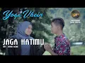 Download Lagu Yoga Vhein - Jaga Hatimu | Video Music Official