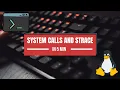 Linux System Calls and Strace explained