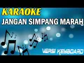 KARAOKE JANGAN SIMPANG MARAH-MANADO Versi Keyboard by. Rs