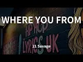 Lagu 21 Savage - WHERE YOU FROM (Lyrics)