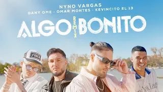 Nyno Vargas, Omar Montes, Dany Ome y Kevincito El 13 - Algo Bonito REMIX (Videoclip Oficial)