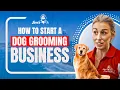 How to start a dog grooming business