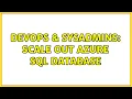 DevOps SysAdmins Scale out Azure SQL Database