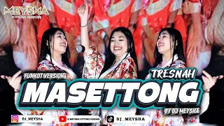 masettong tresnah funkot madura viral tiktok funkot version new by dj meysha