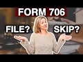 Form 706 Demystified Do You Need to File an Estate Tax Return