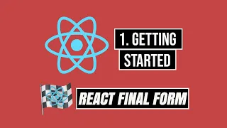 React Final Form Tutorial Series - 1 Getting Started