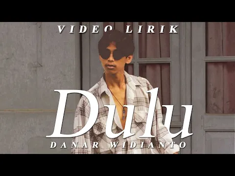 Download MP3 DANAR - DULU (LYRIC VIDEO)