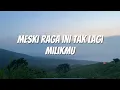 NaFF - Kau Masih Kekasihku (Lirik Video)