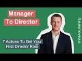 Going From Manager To Director - Actions To Get Your First Director Role