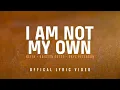 Download Lagu I Am Not My Own (Official Lyric Video) - Keith \u0026 Kristyn Getty, Skye Peterson