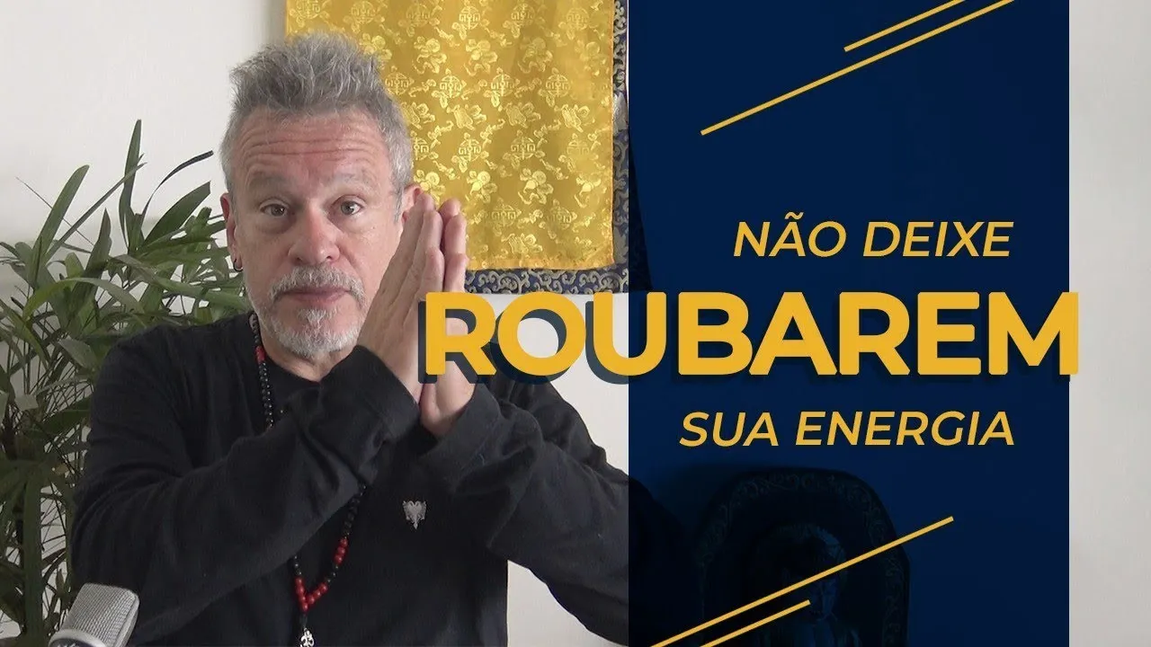 Não deixe roubarem sua energia
