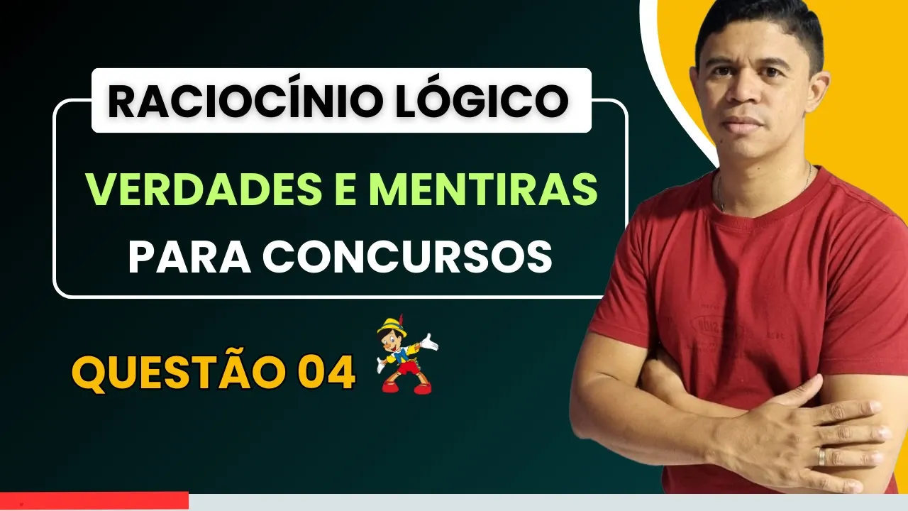 Verdades e Mentiras - Questão 04 | O Guia Definitivo para Raciocínio Lógico para Concursos
