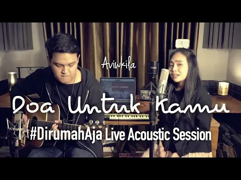 Download MP3 DOA UNTUK KAMU - AVIWKILA (#DirumahAja Acoustic Session)