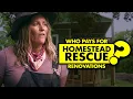Who pays for Homestead Rescue renovations