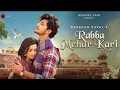 Lagu O Rabba Mehar kari tu Mehar kari Mera ho jaye vo Na der kari| Darshan Raval, New song 2021