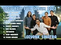 Download Lagu Leeyonk Sinatra || Full Album Leyonk Sinatra 2022