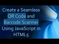 Create a Seamless QR Code and Barcode Scanner Using JavaScript in HTML5