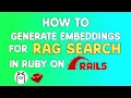 How To Generate Embeddings for Rag Search in Ruby on Rails App Ollama Sqlite
