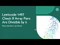 Leetcode 1497 Check If Array Pairs Are Divisible by k
