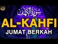 Lagu SURAH AL-KAHFI JUMAT BERKAH | Murottal Al-Quran yang sangat Merdu By Alaa Aqel