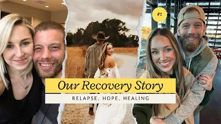 Our Addiction Recovery Story: Relapse, Hope, and Healing | A Journey to Sobriety