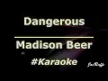 Madison Beer - Dangerous (Karaoke)