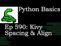 Python Basics Tutorial Kivy Widget Spacing Text Alignment