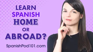 Download Should You Learn Spanish at Home or Abroad MP3