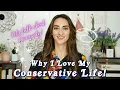 Why I Love My CONSERVATIVE Life Why having a COMMUNITY is SO important