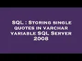 SQL Storing single quotes in varchar variable SQL Server 2008