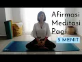 Download Lagu Afirmasi Meditasi Pagi Selama 5 Menit (Positif Energi)