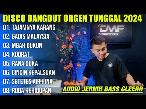 Download MP3 DISCO DANGDUT ORGEN TUNGGAL - TAJAMNYA KARANG - GADIS MALAYSIA - KODRAT