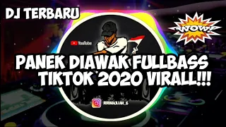 Download DJ - PANEK-DIAWAK TERBARU 2020 FULLBASS | VIRALL TIKTOK!!! MP3