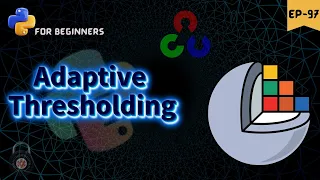 Adaptive Thresholding Techniques in OpenCV python for beginners