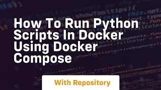 How to run python scripts in docker using docker compose