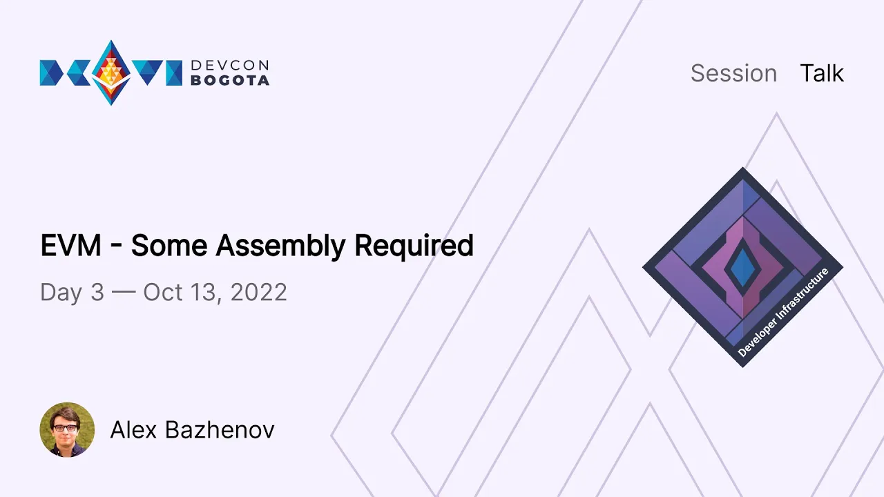 EVM - Some Assembly Required by Alex Bazhenov | Devcon Bogotá