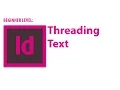 InDesign Tutorial Threading Text