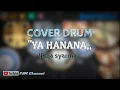 Download Lagu Ya hanana Cover drum di sarankan pakai HEADSHET
