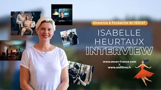 Interview de Isabelle Heurtaux Directrice Fondatrice de l ESCAT