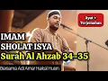 Download Lagu IMAM SHOLAT ISYA - Surah Al Ahzab ayat 34-35  || Imam Adi Amar Haikal Husin