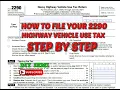 How to file your own IRS 2290 highway use tax Step by step instructions
