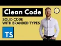 Write Solid Code with Branded Types in TypeScript