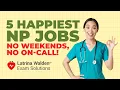 Top 5 Nurse Practitioner Jobs with Best Work-Life Balance Pay No Call No Weekends