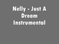 Nelly - Just A Dream Instrumental