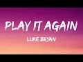 Luke Bryan - Play It Again (Lyrics)
