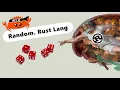 Random Rust Lang
