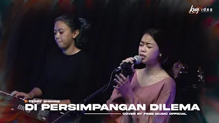 Download DI PERSIMPANGAN DILEMA - TERRY SHAHAB | COVER BY FEBE MUSIC OFFICIAL MP3